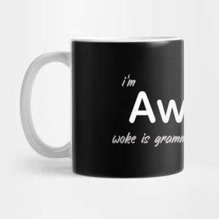 Awake Not Woke Mug